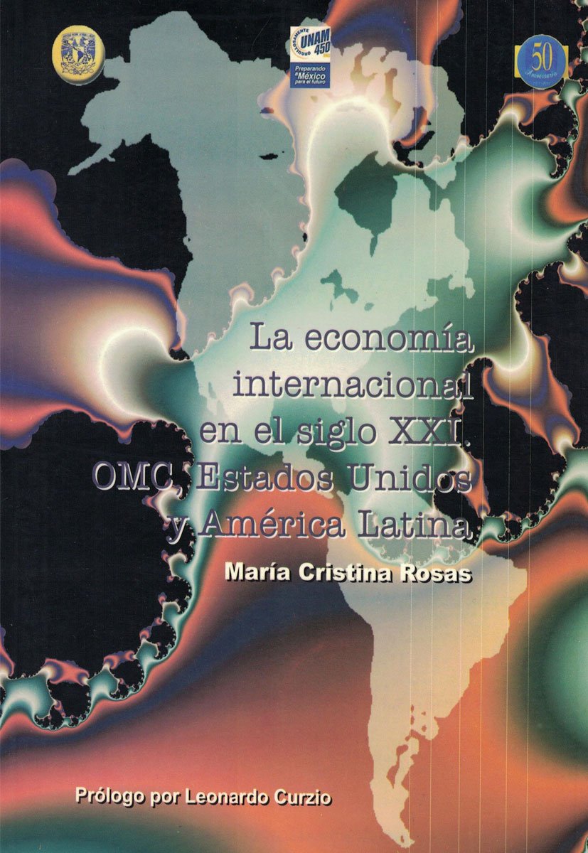 La economía internacional en el siglo XXI. OMC, Estados Unidos y América Latina