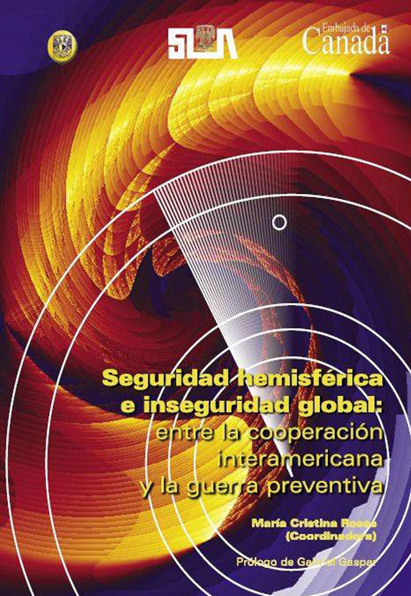 Seguridad hemisférica e inseguridad global: Entre la cooperación interamericana y la guerra preventiva